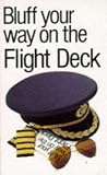 Beere, Ken: Bluff Your Way on the Flight Deck Beere, Ken: Bluff Your Way on the Flight Deck