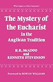 McAdoo, Henry R.: The Mystery of the Eucharist in the Anglican Tradition McAdoo, Henry R.: The Mystery of the Eucharist in the Anglican Tradition