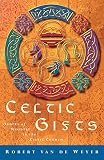 Van de Weyer, Robert: Celtic Gifts : Orders of Ministry in the Celtic Church Van de Weyer, Robert: Celtic Gifts : Orders of Ministry in the Celtic Church