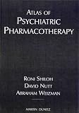 Nutt, David: Atlas of Psychiatric Pharmacotherapy