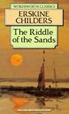 Childers, Erskine: The Riddle of the Sands: A Record of Secret Service Childers, Erskine: The Riddle of the Sands: A Record of Secret Service