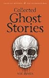 James, Montague Rhodes: Collected Ghost Stories James, Montague Rhodes: Collected Ghost Stories