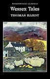 Hardy, Thomas: Wessex Tales: The Three Strangers; a Tradition of Eighteen Hundred and Four; the Melancholy Hussar; the Withered Arm Hardy, Thomas: Wessex Tales: The Three Strangers; a Tradition of Eighteen Hundred and Four; the Melancholy Hussar; the Withered Arm