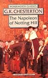 Chesterton, G. K.: The Napoleon of Notting Hill Chesterton, G. K.: The Napoleon of Notting Hill