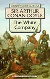 Doyle, Arthur Conan: The White Company Doyle, Arthur Conan: The White Company