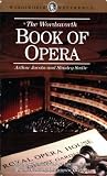 Sadie, Stanley: The Wordsworth Book of Opera Sadie, Stanley: The Wordsworth Book of Opera