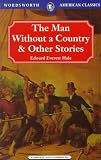 Hale, Edward E.: Man Without a Country and Other Stories Hale, Edward E.: Man Without a Country and Other Stories