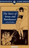 Beardsley, Aubrey: The Story of Venus and Tannhauser Beardsley, Aubrey: The Story of Venus and Tannhauser