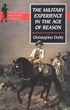Duffy, Christopher: Military Experience in the Age of Reason Duffy, Christopher: Military Experience in the Age of Reason