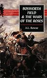 Rowse, A. L.: Bosworth Field & the Wars of the Roses