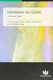 Angus, Tracey: Inheritance Act Claims: A Practical Guide