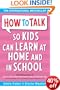 How to Talk So Kids Can Learn: At Home and in School