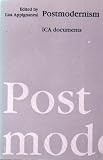 Appignanesi, Lisa: Postmodernism: Ica Documents Appignanesi, Lisa: Postmodernism: Ica Documents