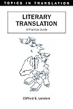Landers, Clifford E.: Literary Translation: A Practical Guide