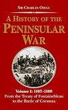 Oman, Charles William Chadwick: A History of the Peninsular War 1807-1809: From the Treaty of Fontainebleau to the Battle of Corunna Oman, Charles William Chadwick: A History of the Peninsular War 1807-1809: From the Treaty of Fontainebleau to the Battle of Corunna