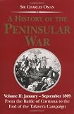 Oman, Charles: A History of the Peninsular War: January-September 1809 From the Battle of Corunna to the End of the Talavera Campaign Oman, Charles: A History of the Peninsular War: January-September 1809 From the Battle of Corunna to the End of the Talavera Campaign