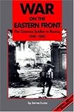Lucas, James: War on the Eastern Front: The German Soldier in Russia, 1941-1945 Lucas, James: War on the Eastern Front: The German Soldier in Russia, 1941-1945