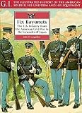 Langellier, J. Phillip: Fix Bayonets: The U.S. Infantry from the American Civil War to the Surrender of Japan Langellier, J. Phillip: Fix Bayonets: The U.S. Infantry from the American Civil War to the Surrender of Japan