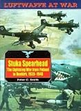 Smith, Peter Charles: Stuka Spearhead: The Lightning War from Poland to Dunkirk 1939-1940 Smith, Peter Charles: Stuka Spearhead: The Lightning War from Poland to Dunkirk 1939-1940