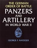 Nafziger, George F.: The German Order of Battle: Panzers and Artillery in World War II