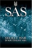 Dickens, Tony: Sas: Secret War in South-East Asia Dickens, Tony: Sas: Secret War in South-East Asia