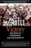 Lock, Ron: Zulu Victory: The Epic Isandlwana And The Cover-up Lock, Ron: Zulu Victory: The Epic Isandlwana And The Cover-up