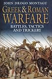 Montagu, John Drogo: Greek and Roman Warfare: Battles, Tactics and Trickery Montagu, John Drogo: Greek and Roman Warfare: Battles, Tactics and Trickery