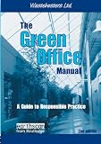 Wastebusters Ltd. Staff: The Green Office Manual : A Guide to Responsible Practice