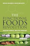 Heasman, Michael: The Functional Foods Revolution: Healthy People, Healthy Profits? Heasman, Michael: The Functional Foods Revolution: Healthy People, Healthy Profits?