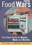 Heasman, Michael: Food Wars: The Global Battle For Mouths, Minds, and Markets Heasman, Michael: Food Wars: The Global Battle For Mouths, Minds, and Markets