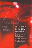 Francis, Leslie J.: The Fourth R for the Third Millennium: Education in Religion and Values for the Global Future Francis, Leslie J.: The Fourth R for the Third Millennium: Education in Religion and Values for the Global Future
