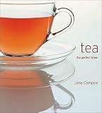 Campsie, Jane: Tea: The Perfect Brew Campsie, Jane: Tea: The Perfect Brew