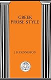 Denniston, J.: Greek Prose Style