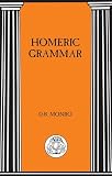 Monro, D.: Homeric Grammar Monro, D.: Homeric Grammar