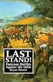 Perrett, Bryan: Last Stand!: Famous Battles Against the Odds