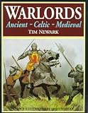 Newark, Tim: Warlords: Ancient-Celtic-Medieval Newark, Tim: Warlords: Ancient-Celtic-Medieval