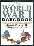 Ellis, John: World War I Databook: The Essential Facts and Figures for All the Combatants Ellis, John: World War I Databook: The Essential Facts and Figures for All the Combatants