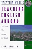 Griffith, Susan: Teaching English Abroad: Talk Your Way Around the World! Griffith, Susan: Teaching English Abroad: Talk Your Way Around the World!