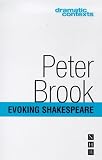 Brook, Peter: Evoking Shakespeare Brook, Peter: Evoking Shakespeare