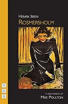 Rosmersholm by Henrik Ibsen
