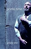 Sher, Antony: Primo Time
