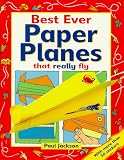 Jackson, Paul: Best Ever Paper Planes: That Really Fly!