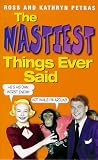 Petras, Ross: The Nastiest Things Ever Said Petras, Ross: The Nastiest Things Ever Said