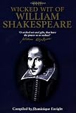 Enright, Dominisque: The Wicked Wit of William Shakespeare Enright, Dominisque: The Wicked Wit of William Shakespeare