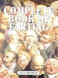 Bromcie, Alec: The Complete Book of Farting Bromcie, Alec: The Complete Book of Farting