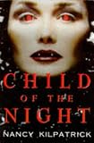 Kilpatrick, Nancy: Child of the Night: Power of the Blood World Kilpatrick, Nancy: Child of the Night: Power of the Blood World