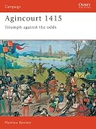 Agincourt 1415: Triumph against the odds&hellip;