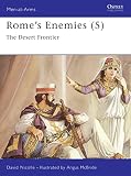 Nicolle, David: Rome's Enemies: The Desert Frontier