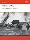 Healy, Mark: Kursk 1943 : The Tide Turns in the East Healy, Mark: Kursk 1943 : The Tide Turns in the East