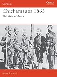 Arnold, James R.: Chickamauga 1863: The River of Death Arnold, James R.: Chickamauga 1863: The River of Death